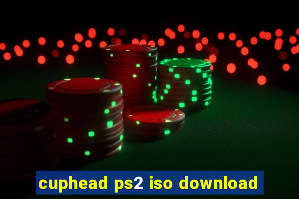 cuphead ps2 iso download